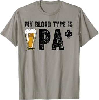 Funny Craft Beer My Blood Type Is IPA Positive Drinking Love T-Shirt