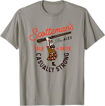 Scottsman's Isle Of Skye Scotland Fine Ales: Casually Strong T-Shirt
