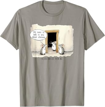 Funny Church Mice Joke Talk about Cheeses T-Shirt