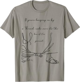If You're Hanging On By A Thread Christian Bible Verse Jesus T-Shirt