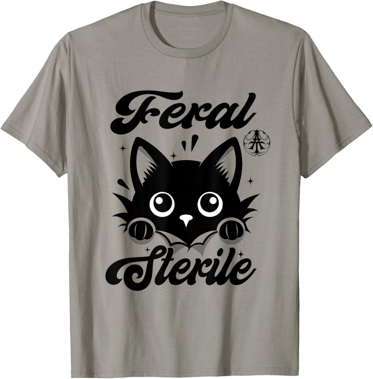 Feral And Sterile Funny Humor Rescue Quote Tee T-shirt