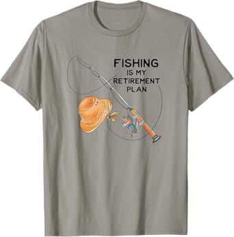 Fishing Is My Retirement Plan - Fun Retired Gift T-Shirt