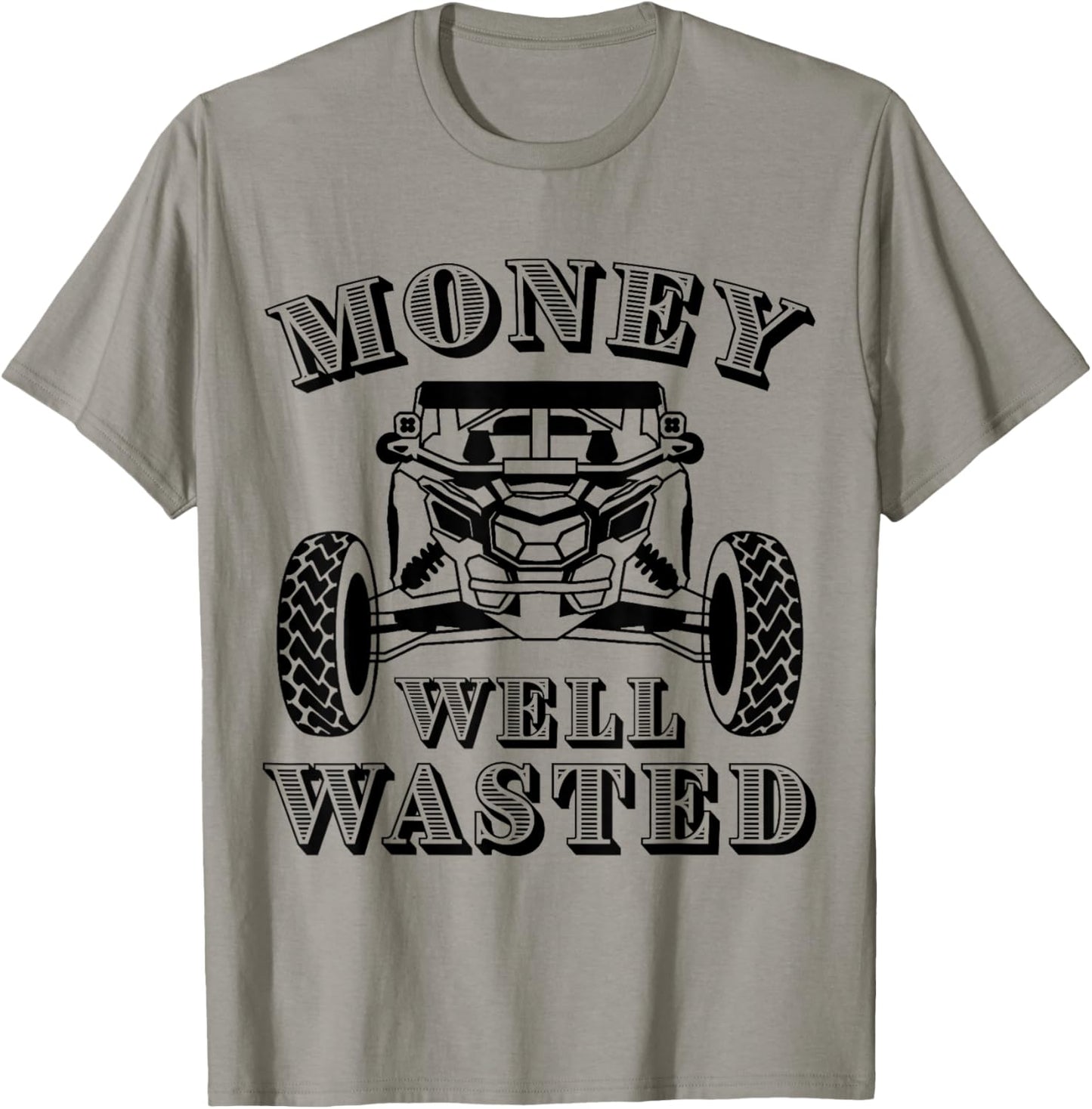 SXS UTV Money Well Wasted Offroad Adventure T-Shirt