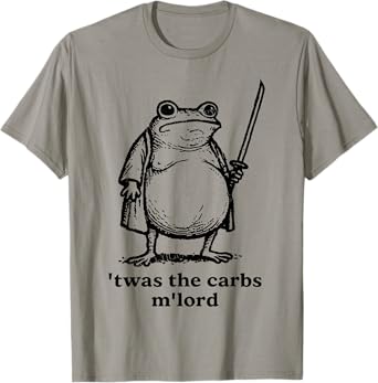 TWAS The Carbs M Lord Funny Medieval Frog Lover Men Women T-Shirt