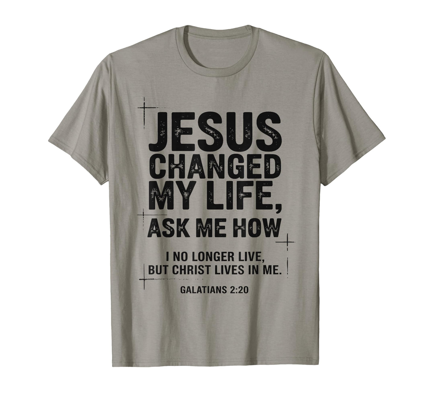 Jesus Changed My Life Ask Me How Christian Bible Verse T-Shirt