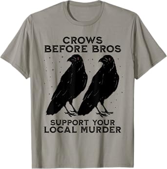 Crows Before Bros Support Your Local Murder Crow Halloween T-Shirt