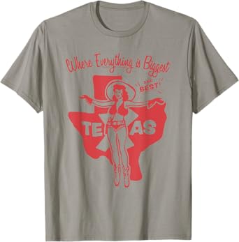 Where Everything is the biggest and best in Texas T-Shirt