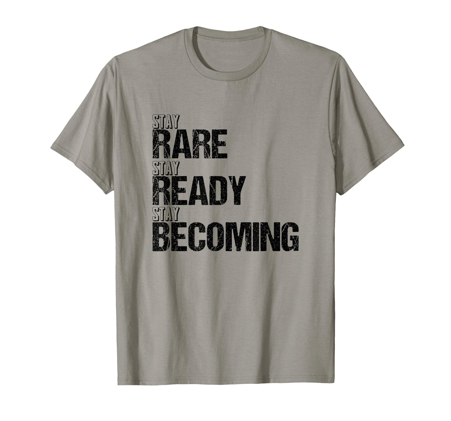 Stay Rare Stay Ready Stay Becoming T-Shirt