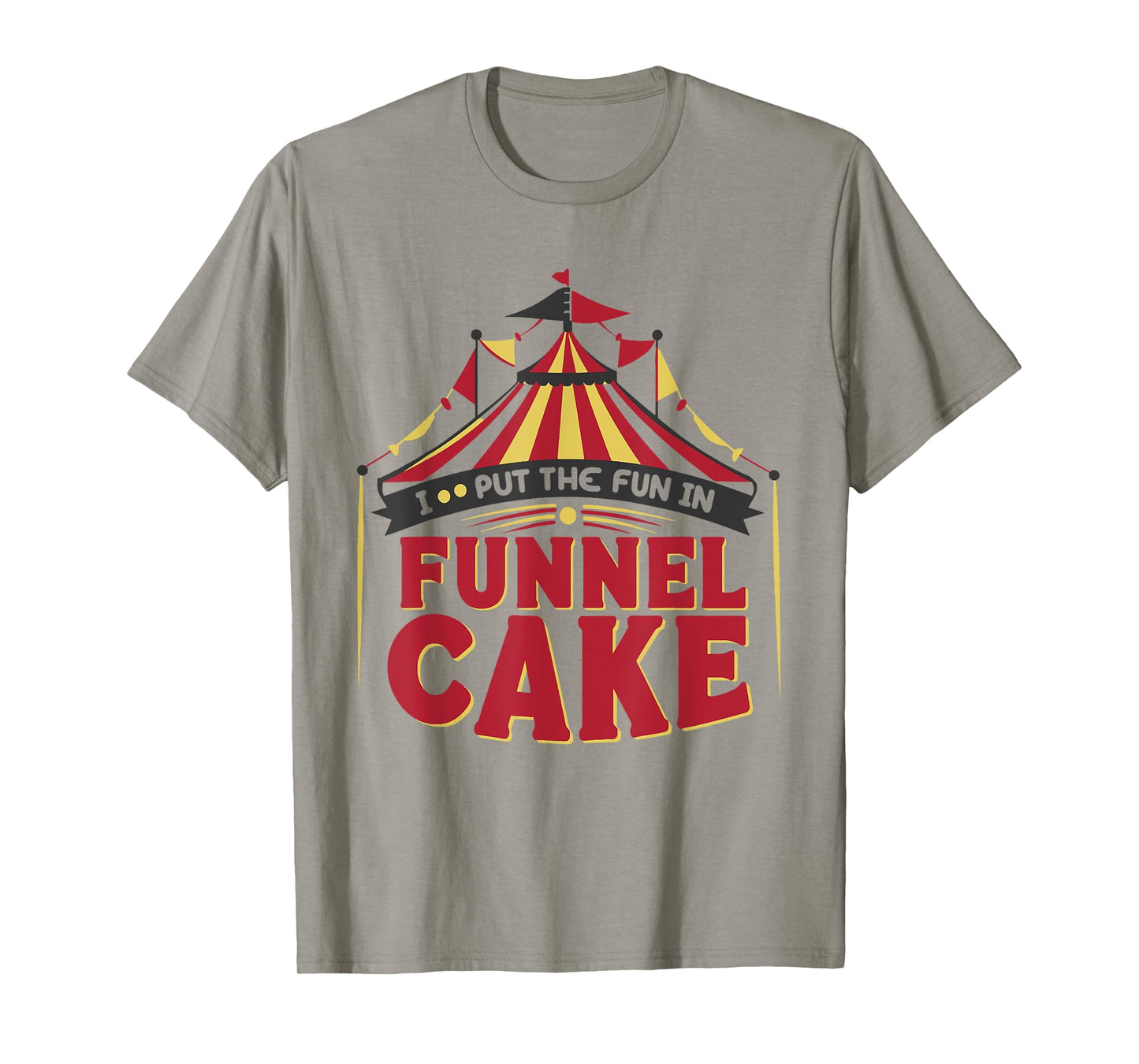 I Put The Fun In Funnel Cake T-Shirt