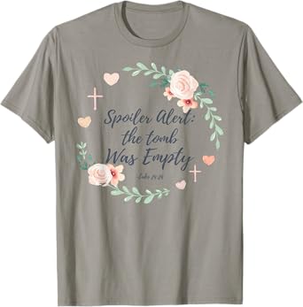 Spoiler Alert The Tomb Was Empty Easter T-Shirt Tee T-Shirt