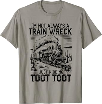 I'm Not Always A Train Wreck Just Kidding Toot Funny Kids T-Shirt