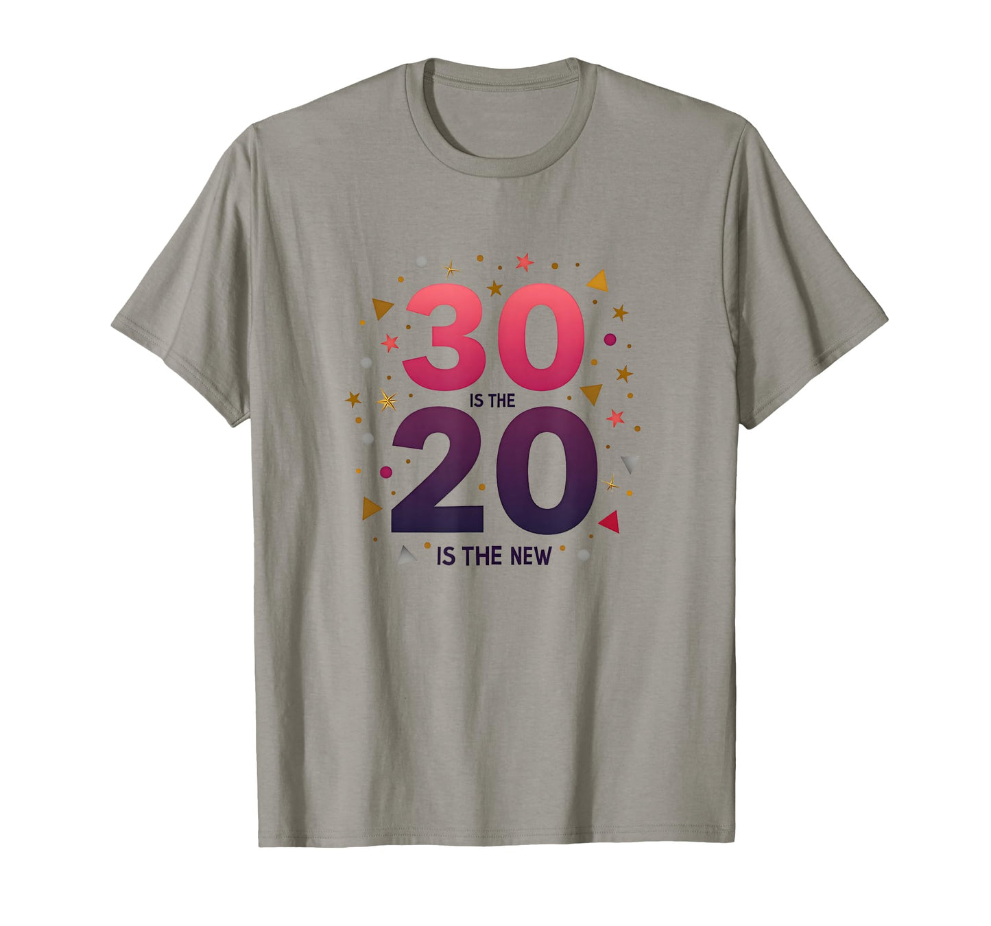 30 is The New 20 Birthday Gift Celebration Humor T-Shirt