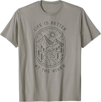 Life Is Better At The River Minimalist Outdoor Nature Travel T-Shirt