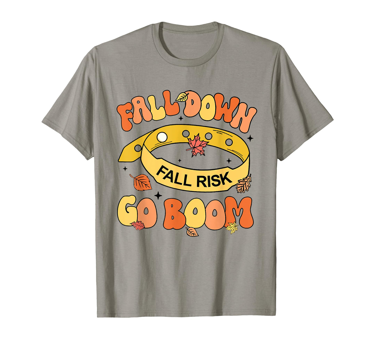 Fall Down Go Boom Fall Risk Bracelet Thanksgiving Nurse T-Shirt