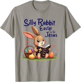 Silly Rabbit Easter Is for Jesus Christian Design T-Shirt