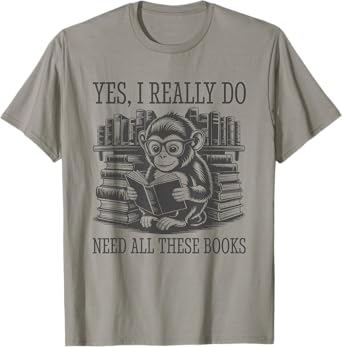 Yes I Really Do Need All These Books T-Shirt