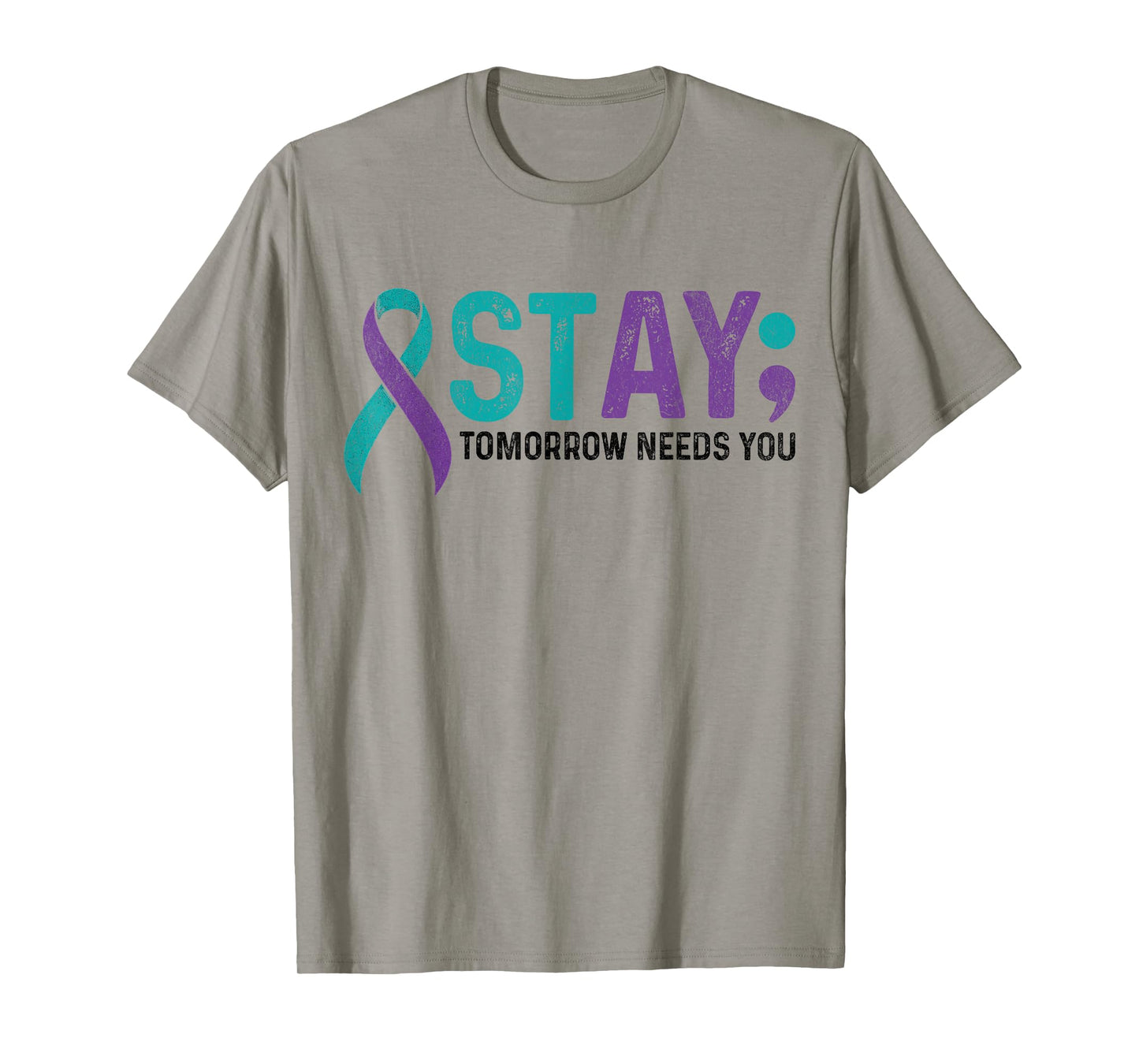 Stay Tomorrow Needs You Suicide Prevention Awareness Support T-Shirt