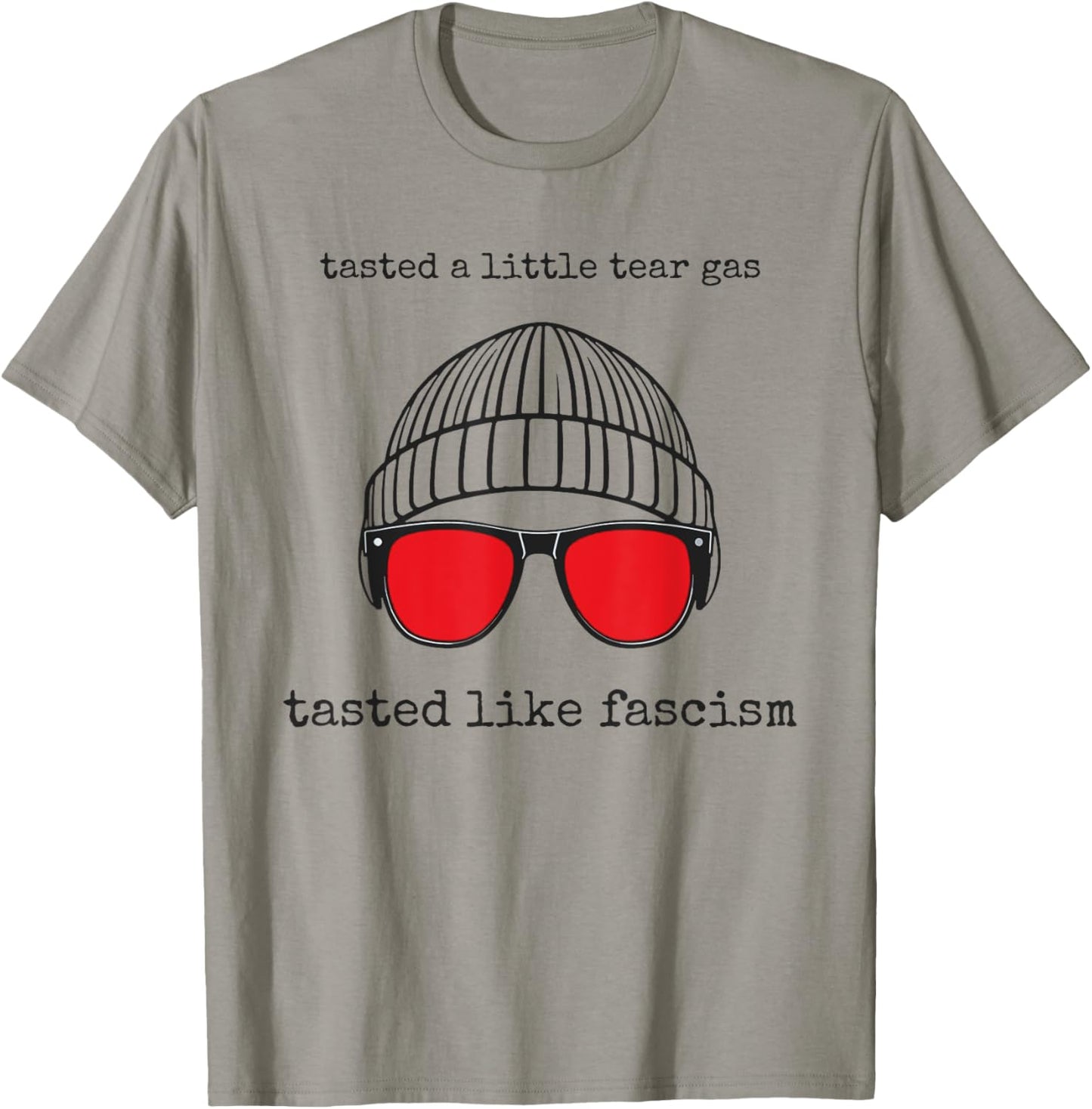 Tasted A Little Tear Gas Tasted Like Fascism Viral T-shirt
