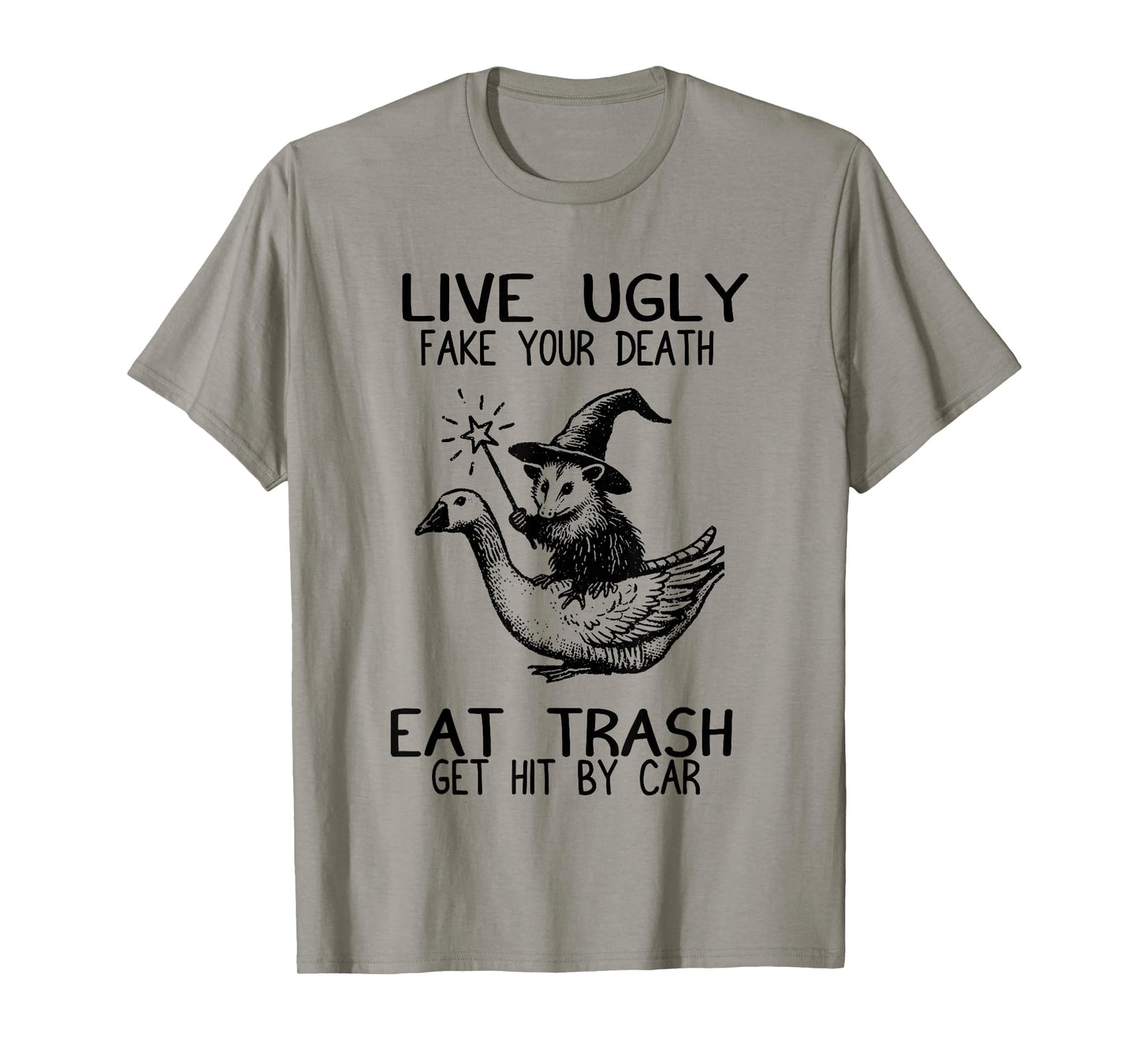 Funny Possum Witch Riding Goose Live Ugly Eat Trash T-Shirt