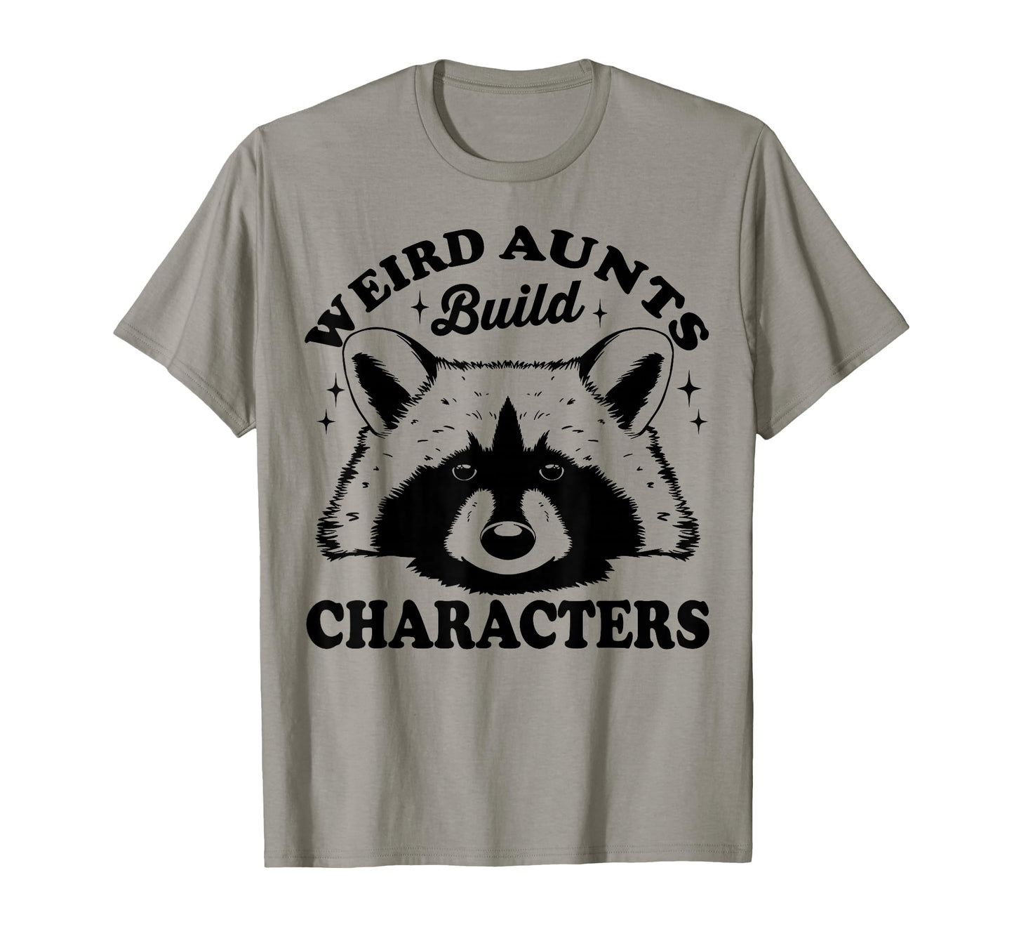 Weird Aunts Build Characters Funny Aunt Life T-Shirt