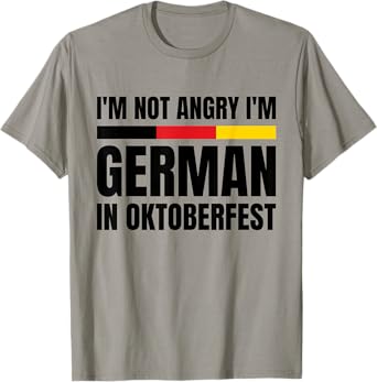 I'm Not Angry I'm German in Oktoberfest Funny Germany T-Shirt