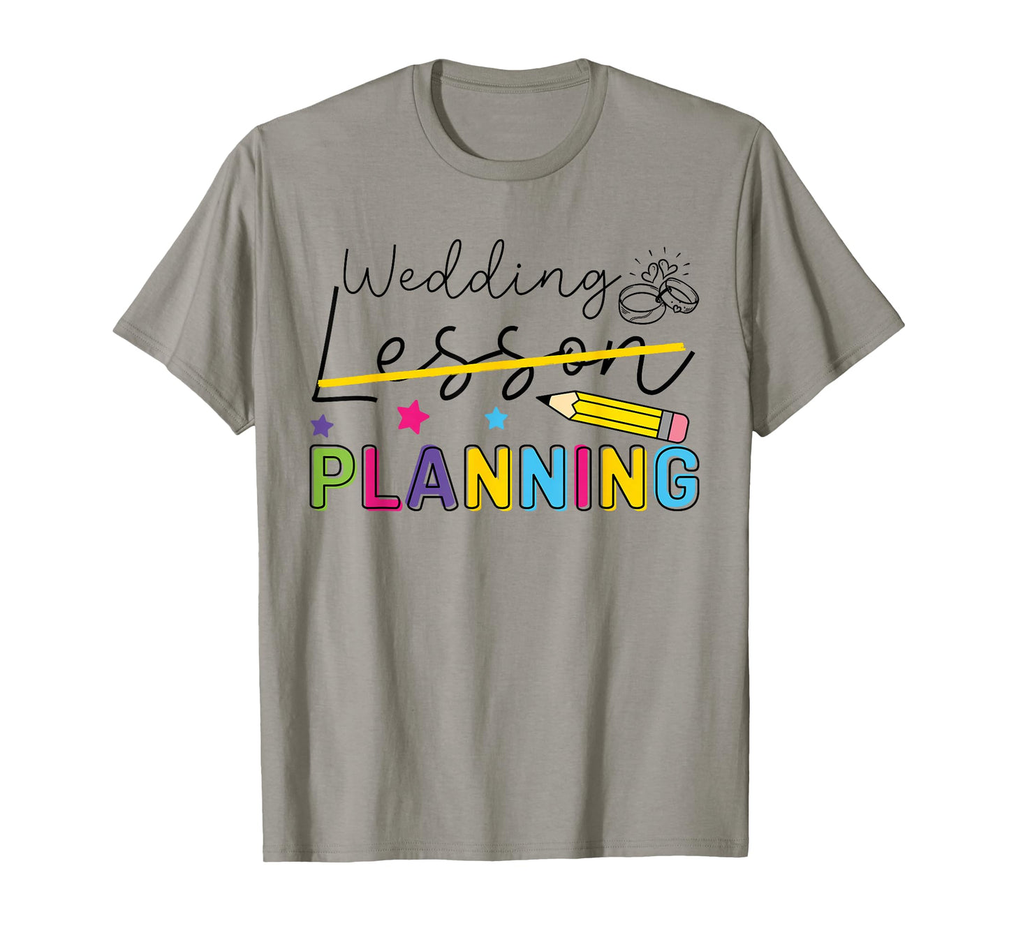 Wedding Planning Not Lesson Funny Engaged Teacher Engagement T-Shirt