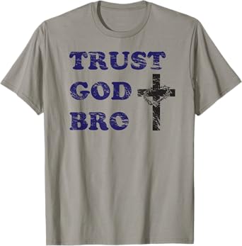 Trust God Bro Tshirt | Awesome Gift For Youth Pastors T-Shirt