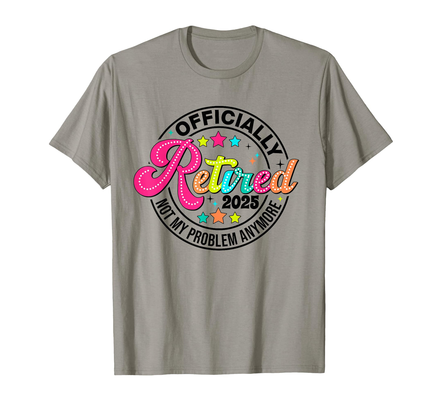 Groovy Officially Retired 2025 Not My Problem Anymore Women T-Shirt