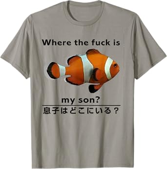 Where The F_ck It My Son Meme Clownfish T-Shirt
