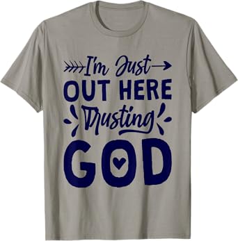 I'M Just Out Here Trusting God, Religious & Christ Believer T-Shirt