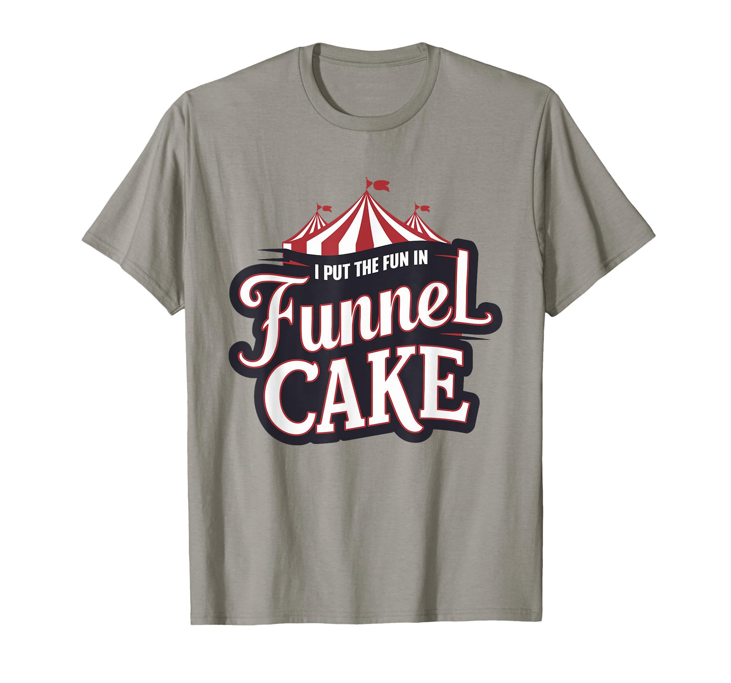 I Put The Fun In Funnel Cake T-Shirt