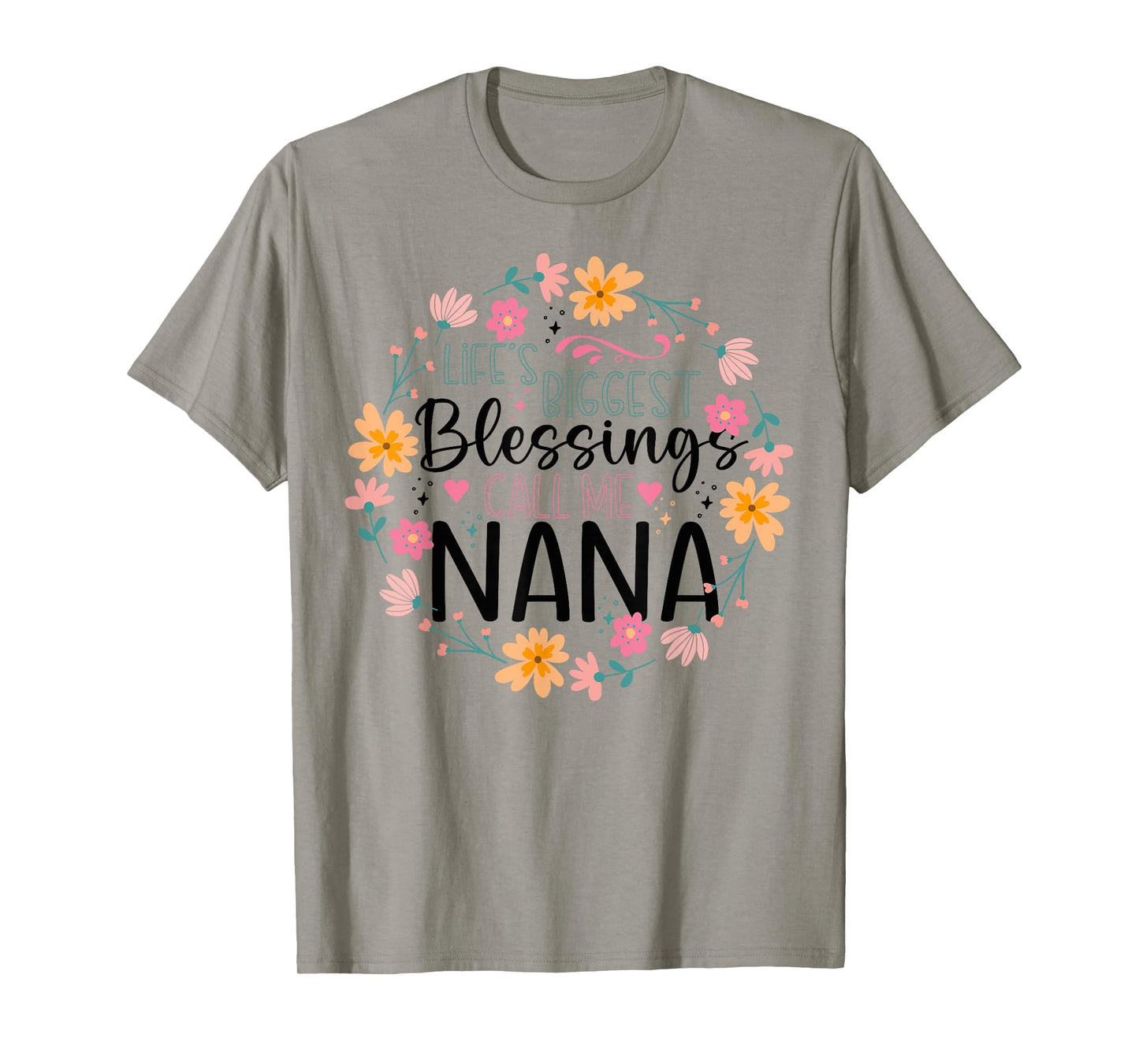 Lifeβs Greatest Blessings Call Me Nana | Floral Grandma T-Shirt