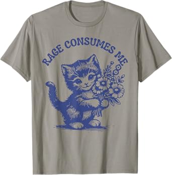 Rage Consumes Me Meme Oddly Specific Memes Funny Memes Cat T-Shirt