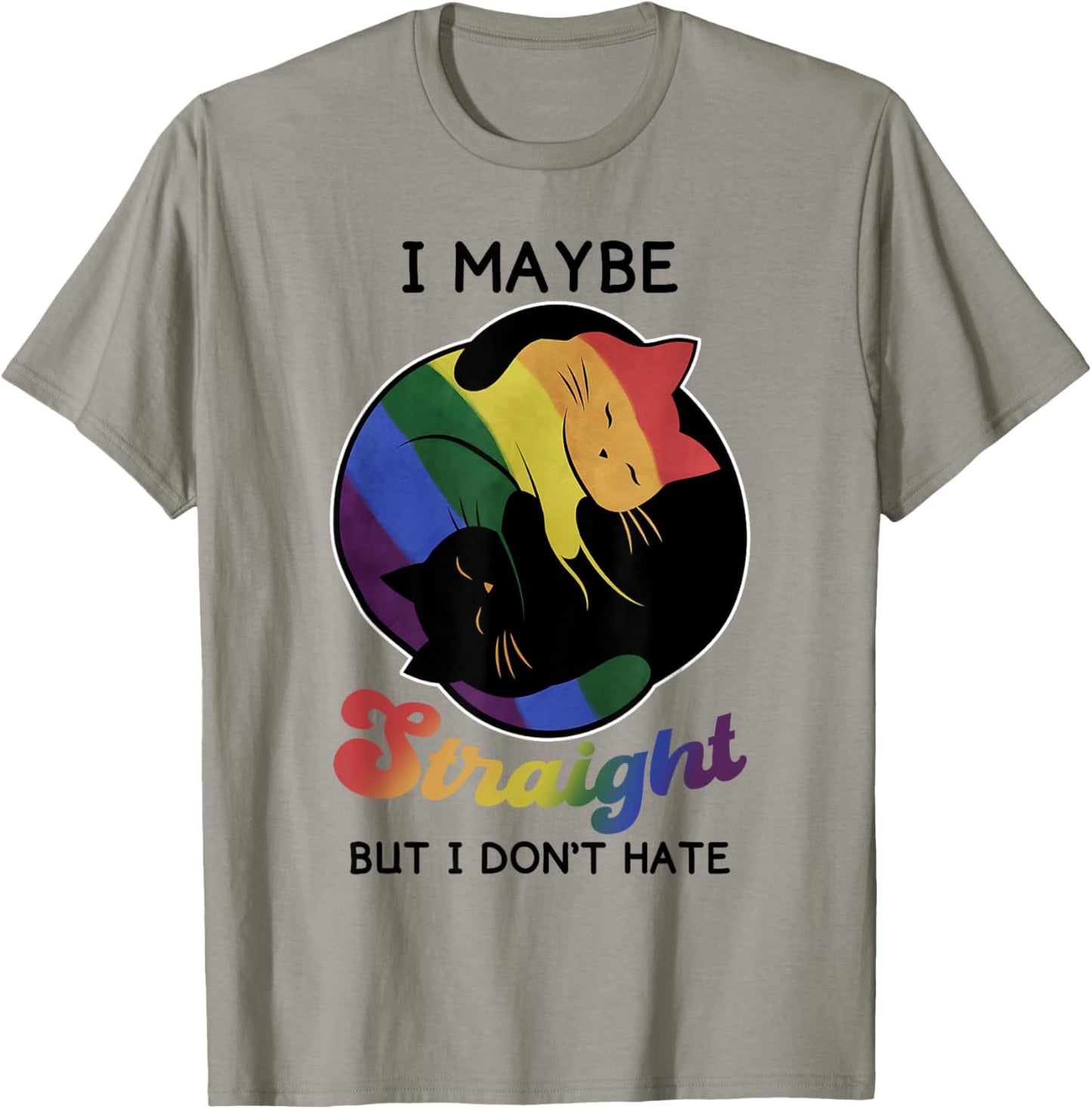 I Maybe Straight But I Don't Hate Gay Support Equality LGBT T-shirt by TeeBrew