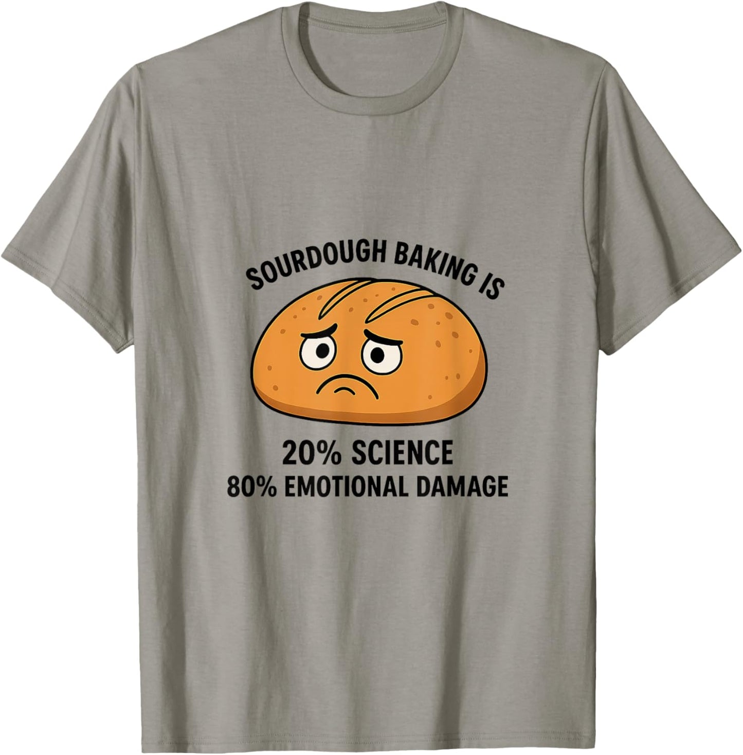 Funny Sourdough Baking Problems Bakers Gift T-Shirt