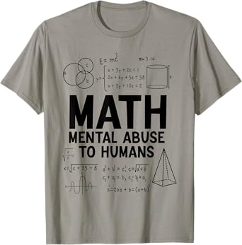 Funny Math Shirts for Men Women Math Mental Abuse To Humans T-Shirt