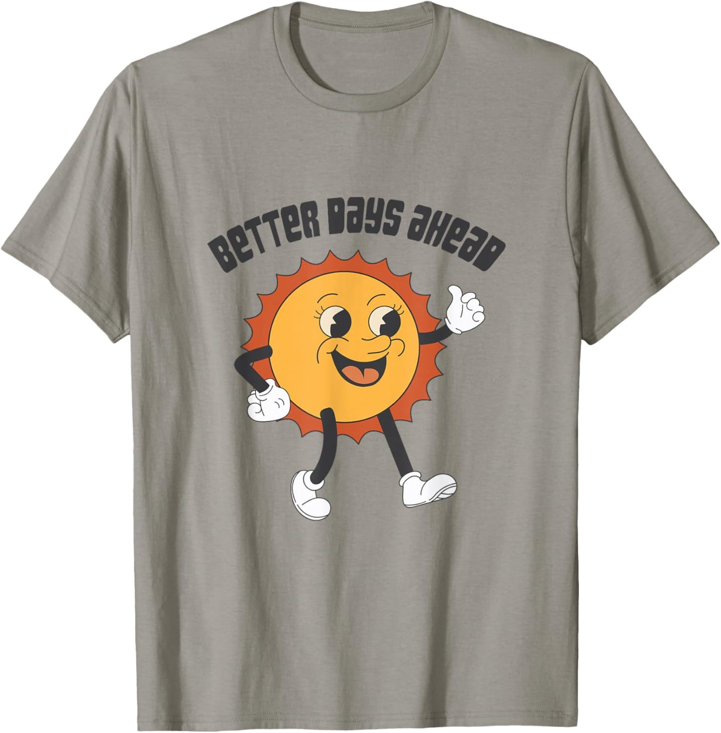 Retro Better Days Ahead Positive Optimistic Sunshine Inspire T-Shirt