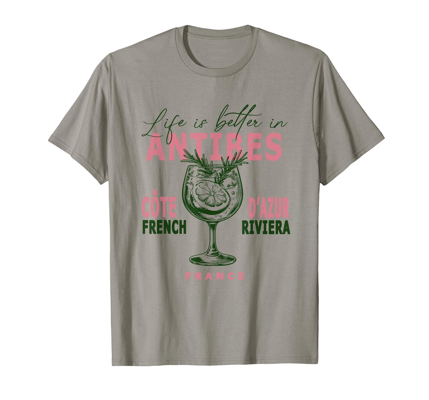 Antibes Life Is Better In French Riviera CΓ΄te D'Azur France T-Shirt
