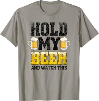 Hold my Beer and Watch This Distressed Funny Redneck T-Shirt