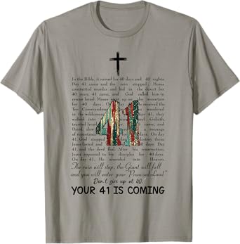 Your 41 Is Coming Religious Bible Verse Faith Christian T-Shirt