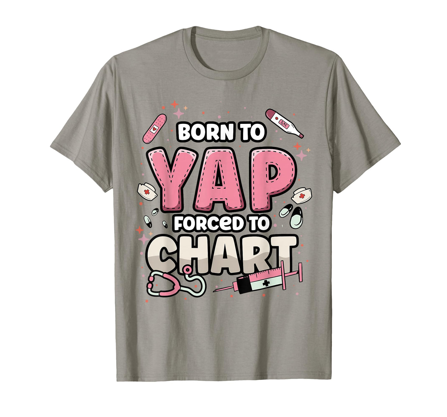 Funny ER Nurse Born to Yap Forced to Chart Nursing Student T-Shirt