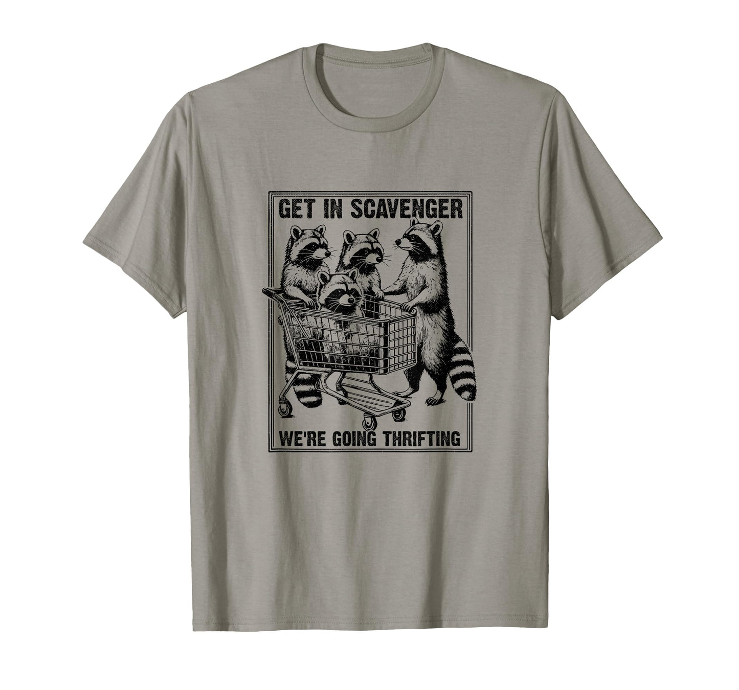 Get in Scavenger We're Going Thrifting Funny Raccoon T-Shirt