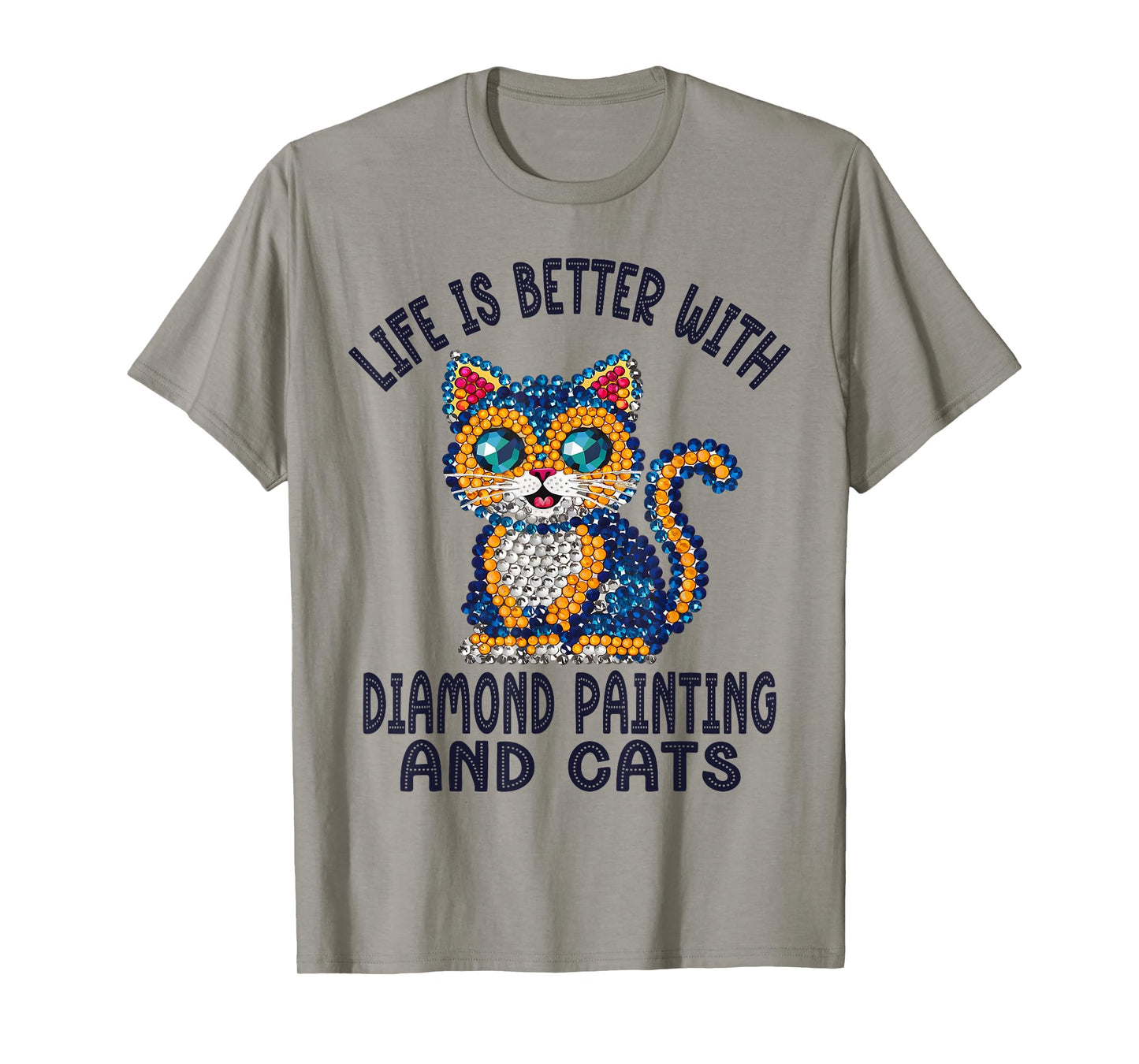 Life Is Better With Diamond Painting And Cats Crystal Art T-Shirt