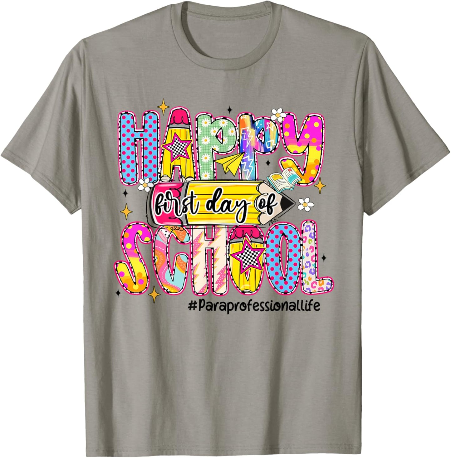 Happy First Day Of School Paraprofessional Life Funny Tee by TeeBrew