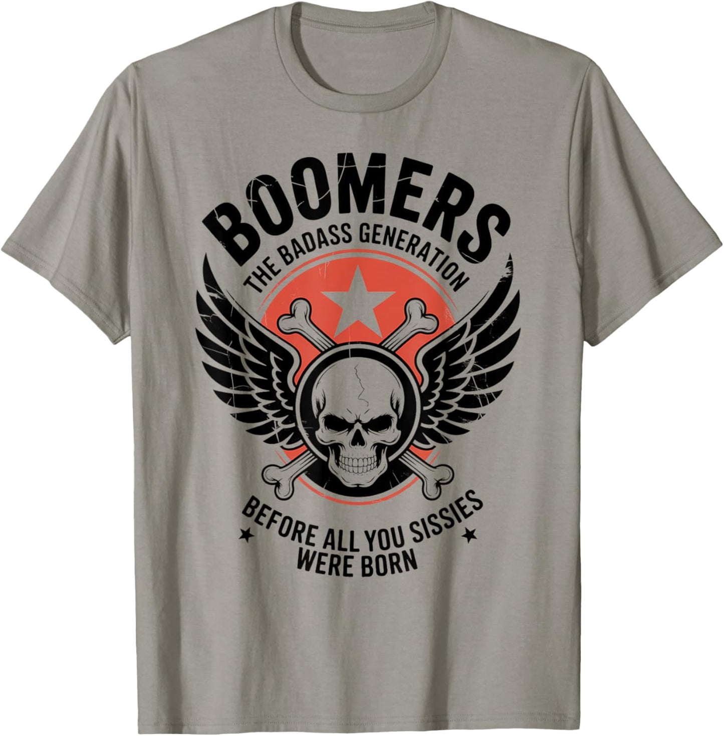 Boomers Generation Before All You Sissie Were Born T-Shirt