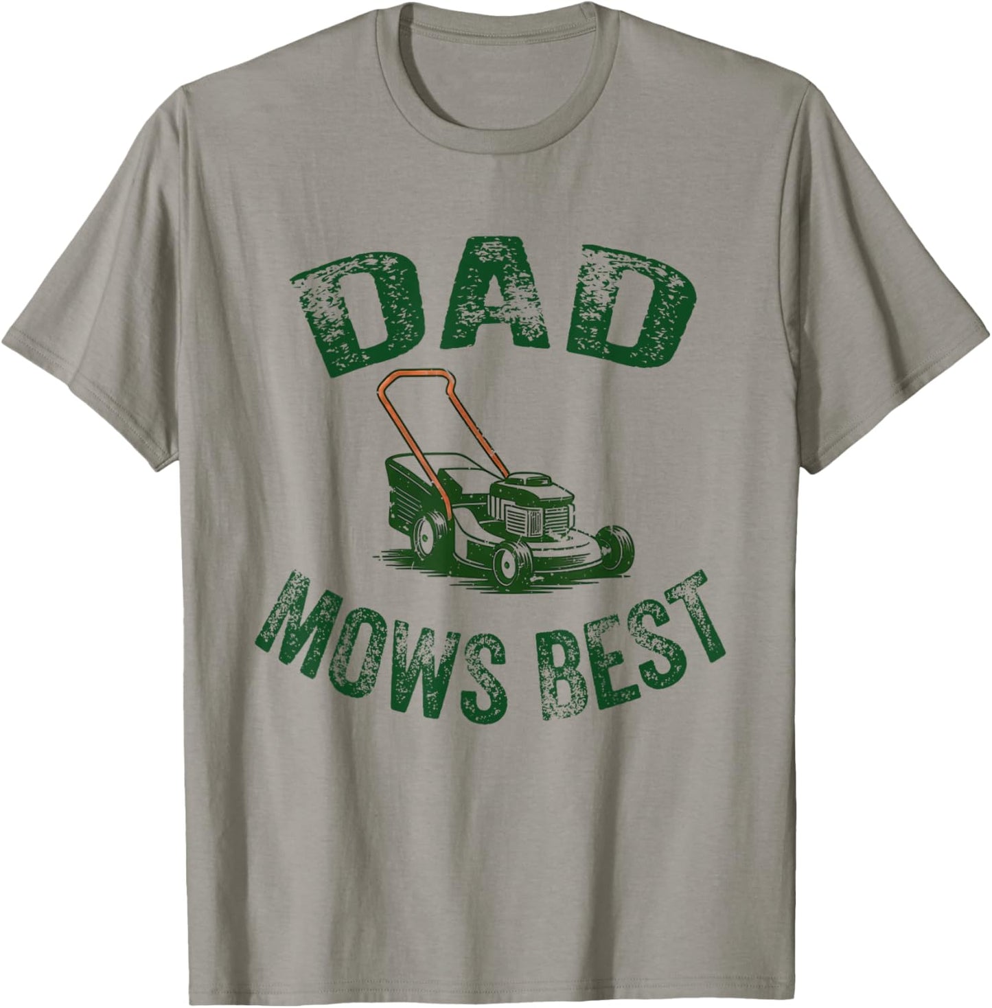 dad Mows Best Lawn Care Dad Mowing Father's Day garden Dad T-Shirt