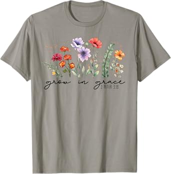 Cute Wildflower Grow In Grace Religious Faith Christ T-Shirt