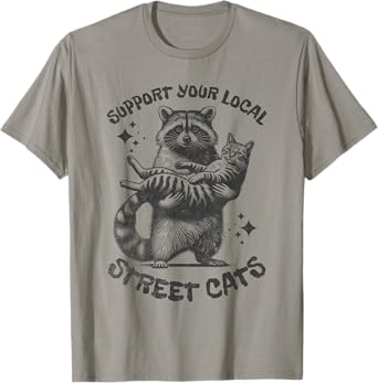 Cat and Street Cat Funny Support Your Local Street Cats T-Shirt for Men Women