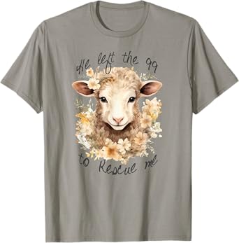 He left the 99 to rescue me Jesus Saves Never Abandon You T-Shirt