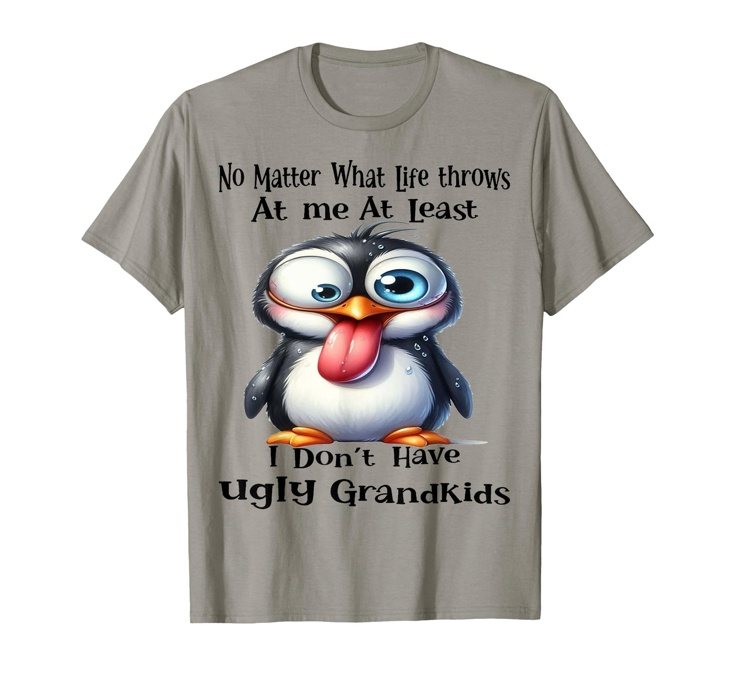 Cute Penguin No Matter What Life Throws At Me At Least T-Shirt